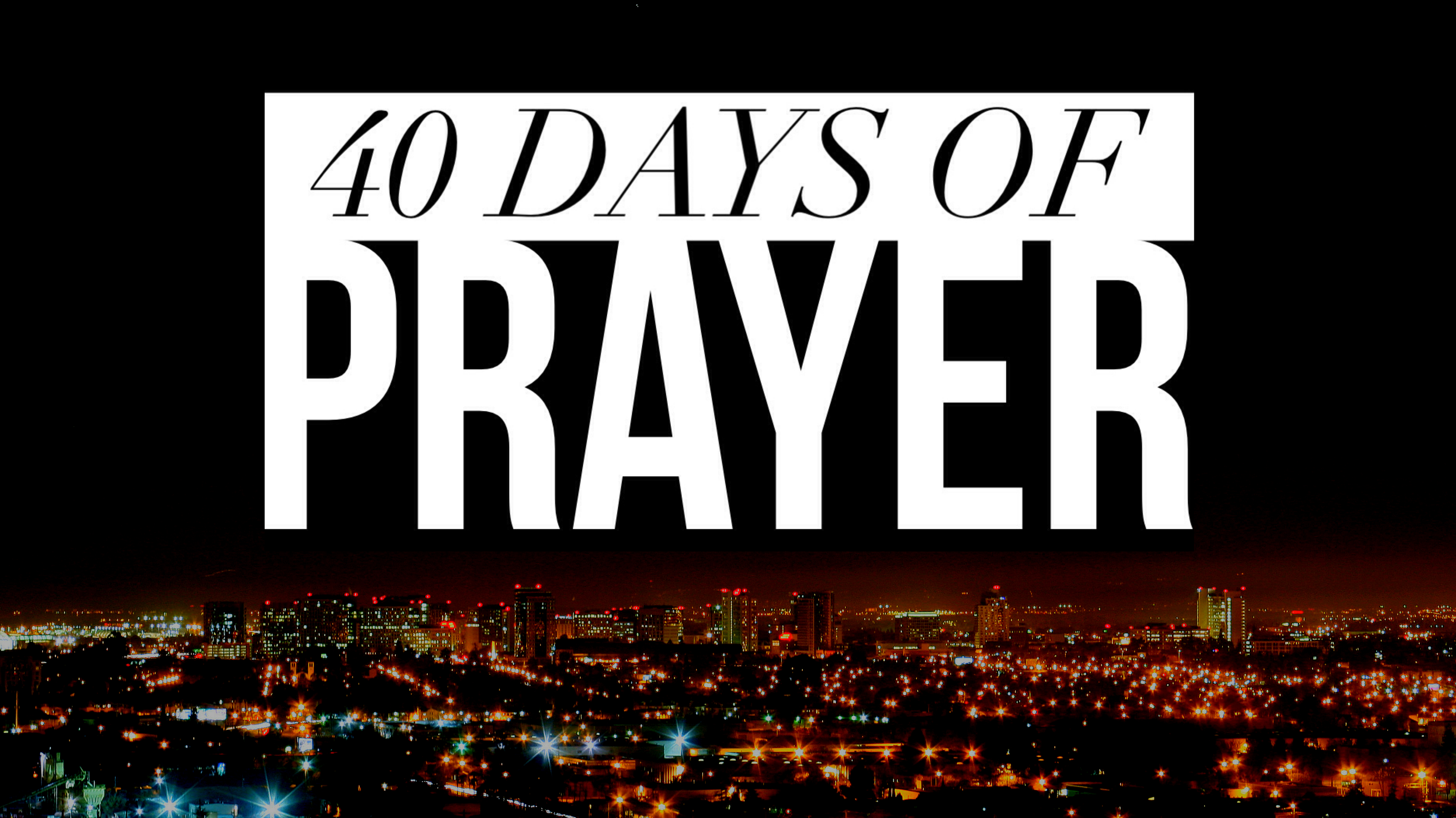 40 Days of Prayer Awakening Church