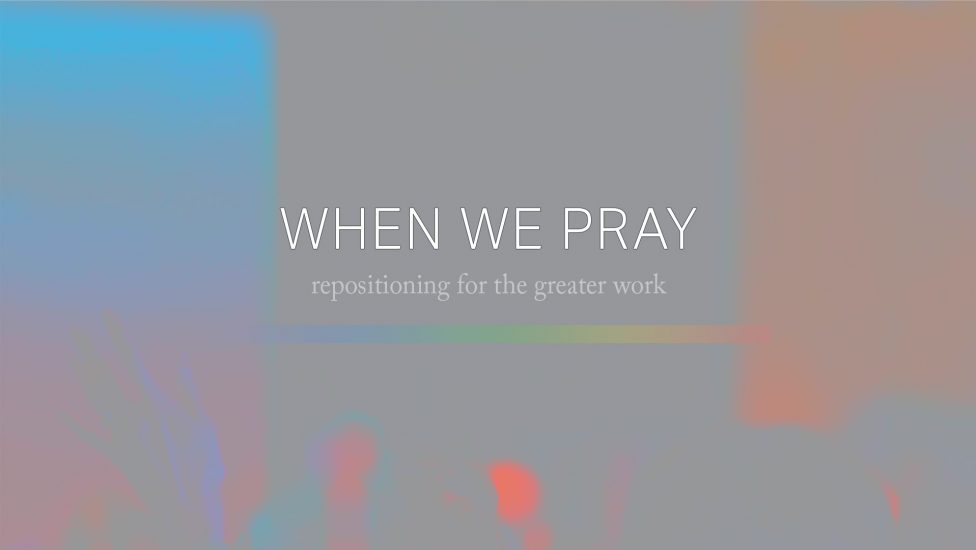 When We Pray